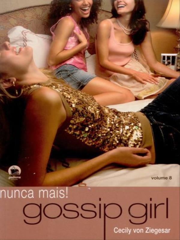Gossip Girl: Nunca Mais! (Vol. 8) - Vol. 8