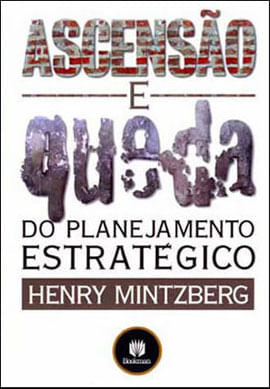 Ascensão e Queda do Planejamento EstratéGico