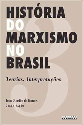 HistóRia do Marxismo no Brasil - Vol. 3 - Vol. 3