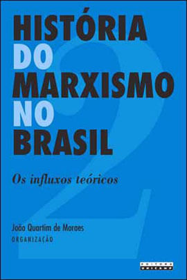 HistóRia do Marxismo no Brasil - Vol. 2 - Vol. 2