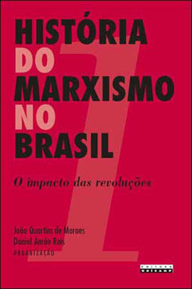 HistóRia do Marxismo no Brasil - Vol. 1 - Vol. 1