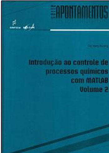 Introduçao ao Controle de Processos Quimicos com Matlab - Vol. 2
