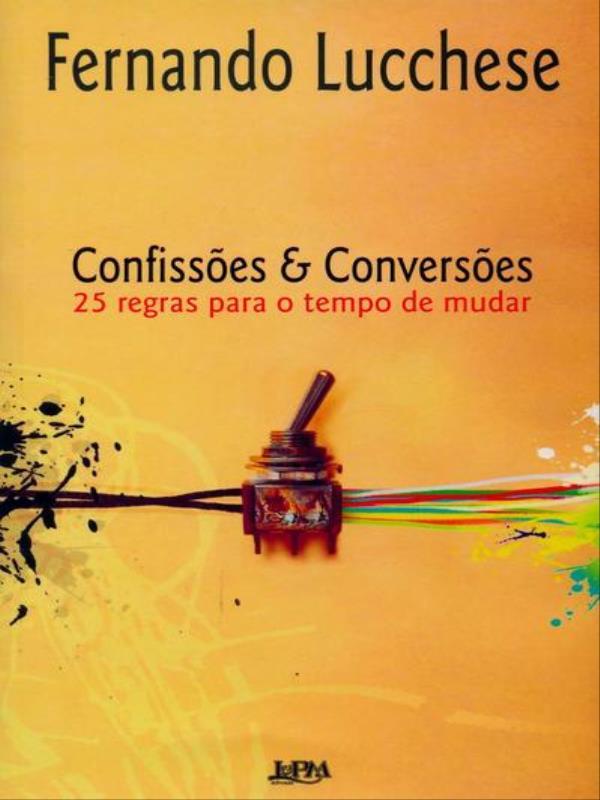 ConfissõEs e ConversõEs - 25 Regras para o Tempo de Mudar