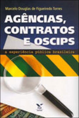 Agencias, Contratos e Oscips - a Experiencia Publica Brasileira