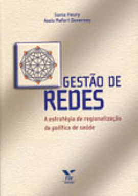 Gestao de Redes - a Estrategia de Regionalizaçao da Politica de Saude