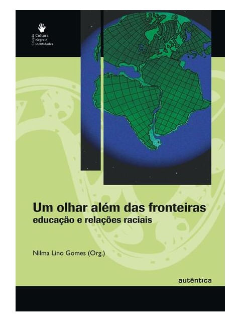 Um Olhar AléM das Fronteiras - Educação e RelaçõEs Raciais