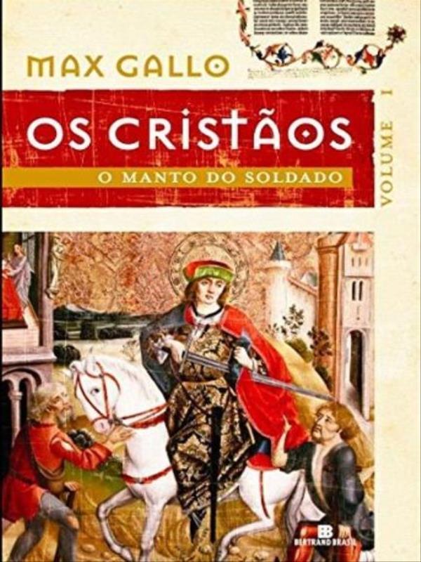 O Manto do Soldado (os Cristãos - Vol. 1)