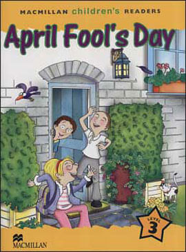April Fool'S Day - Macmillan Children'S Readers - Level 3