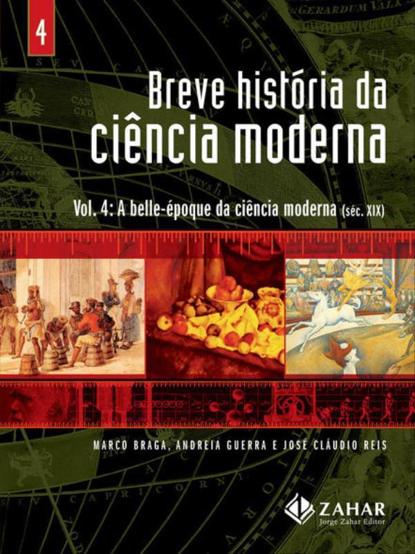 Breve HistóRia da CiêNcia Moderna - Vol.4 - Vol. 4