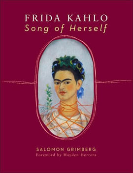 Frida Kahlo - Song Of Herself