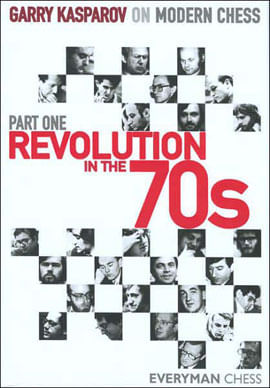 Garry Kasparov On Modern Chess Part 1 - Revolution In The 70'S