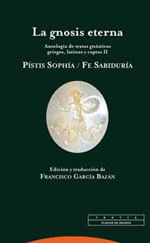 Gnosis Eterna Vol.2, La - Antologia de Textos Gnosticos, Griegos, Latinos Y Coptos
