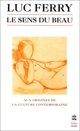 Sens Du Beau, Le - Aux Origines de La Culture Contemporaine