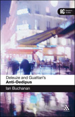 Deleuze And Guattari'S Anti-Oedipus: a Reader'S Guide