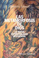 Metamorfosis de Dios, Las - La Nueva Espiritualidad Occidental