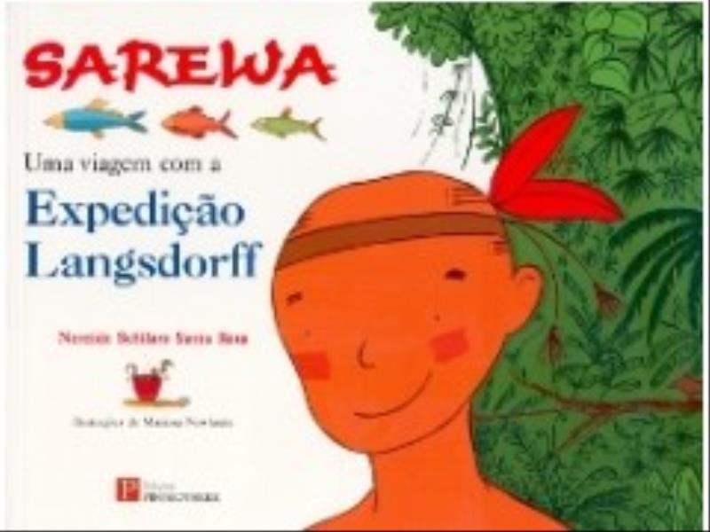 Sarewa - uma Viagem com a Expediçao Langsdorff