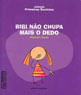 Bibi Não Chupa Mais o Dedo