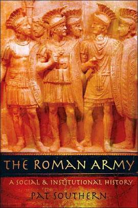 Roman Army, The - a Social And Institutional History