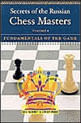 Secrets Of The Russian Chess Masters Vol.1 - Fundamentals Of The Game