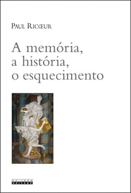 A MemóRia, a Historia, o Esquecimento