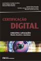 Capa do livro Certificaçao Digital - Conceitos e AplicaçOes - Modelos Brasileiro e Australiano de Luiz Gustavo Cordeiro da | Silva Paulo Caetano da | Batista Eduardo Mazza | Homolka Herbert Otto Silva