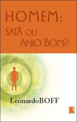 Homem: Satã ou Anjo Bom?