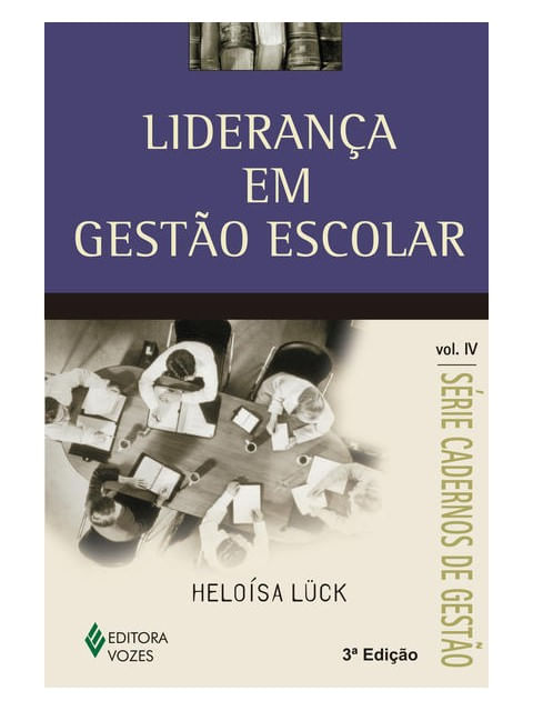 Liderança em Gestão Escolar Vol. Iv - Vol. 4