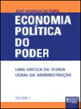 Economia PolíTica do Poder - uma CríTica da Teoria Geral da Administração