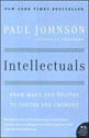 Intellectuals - From Marx And Tolstoy To Sartre And Chomsky