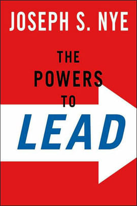 Powers To Lead, The - Soft, Hard, And Smart