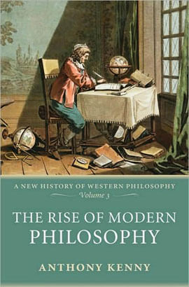 Rise Of Modern Philosophy, The - a New History Of Western Philosophy Vol.3