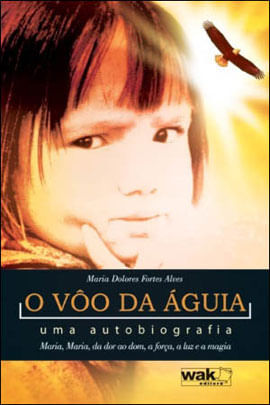 Voo da Aguia, o - uma Autobiografia