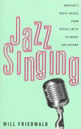 Jazz Singing - America'S Great Voices From Bessie Smith To Bebop And Beyond