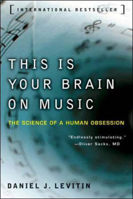 This Is Your Brain On Music - The Science Of a Human Obsession