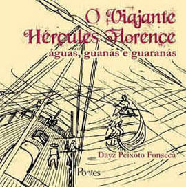 Viajante Herculer Florence, o - Aguas, Guanas e Guaranas