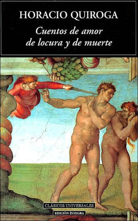Cuentos de Amor, de Locura Y de Muerte