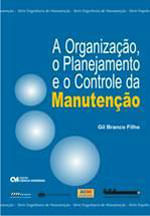 A Organização, o Planejamento e o Controle da Manutenção