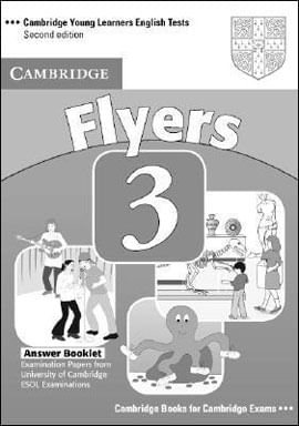 Cambridge Young Learners English Tests Flyers 3 - Answer Booklet
