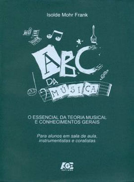 Abc da Musica - Essencial da Teoria Musical e Conhecimentos Gerais