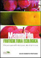 Manual de Fruticultura Ecologica - Produçao de Frutas sem Veneno