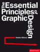 Essential Principles Of Graphic Design, The