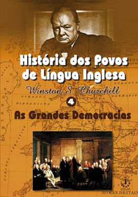HistóRia dos Povos de LíNgua Inglesa - Vol. 4 - as Grandes Democracias