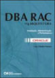 Oracle Dba Rac 11g Arquitetura - Instalaçao, Administraçao e Performance