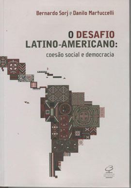 O Desafio Latino-Americano: Coesão Social e Democracia