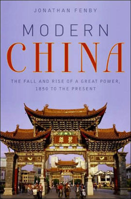 Modern China - The Fall And Rise Of a Great Power, 1850 To The Present