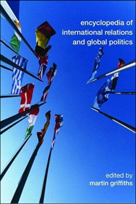 Encyclopedia Of International Relations And Global Politics