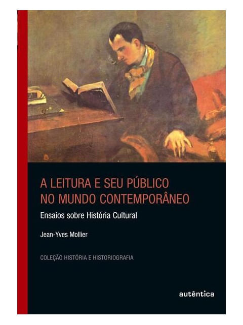 Leitura e Seu PúBlico no Mundo ContemporâNeo, a - Ensaios sobre HistóRia Cultural