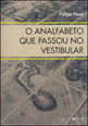 Analfabeto Que Passou no Vestibular, o