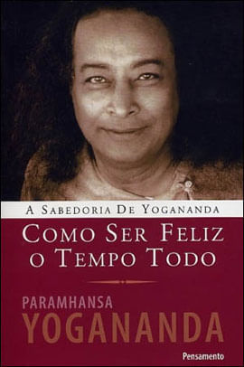 Como Ser Feliz o Tempo Todo