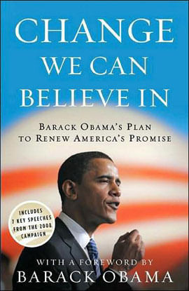 Change We Can Believe In - Barack Obama'S Plan To Renew America'S Promise